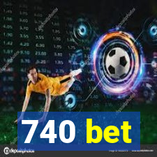 740 bet